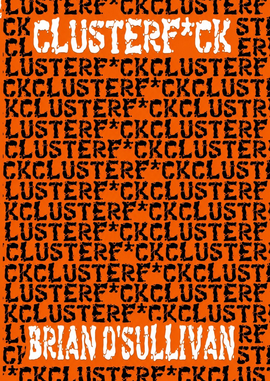 Clusterf*ck by Brian O'Sullivan – book cover