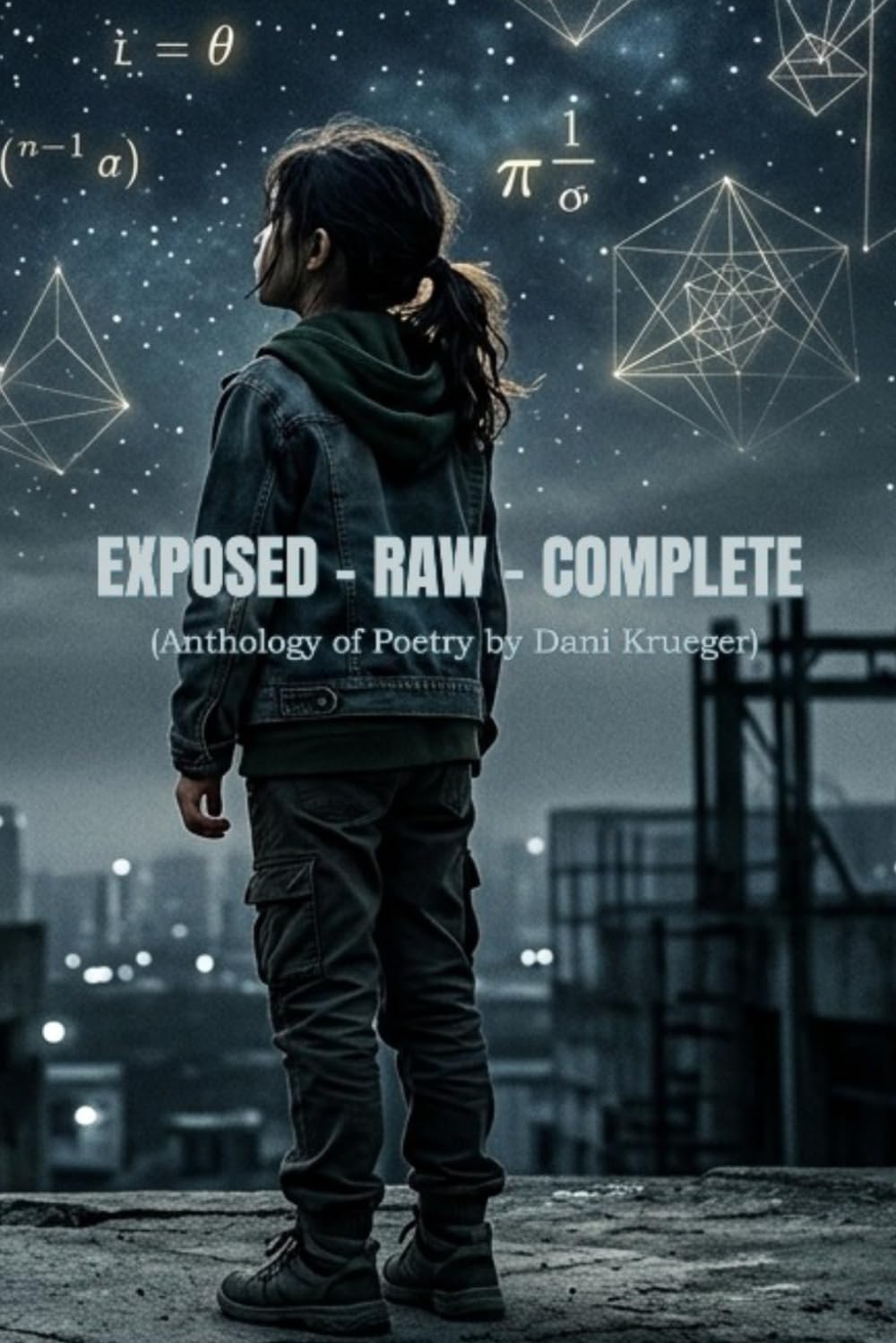 Exposed – Raw – Complete by Dani Krueger