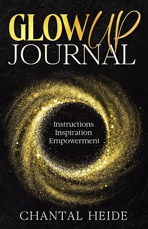 The Glow Up Journal by Chantal Heide