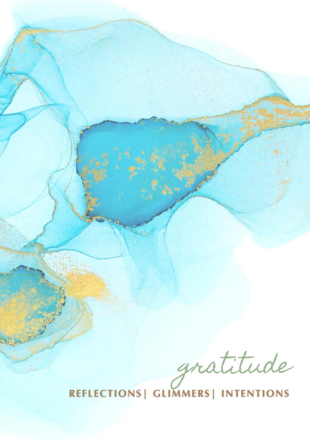 Gratitude: Reflections, Glimmers, Intentions by J Scholl