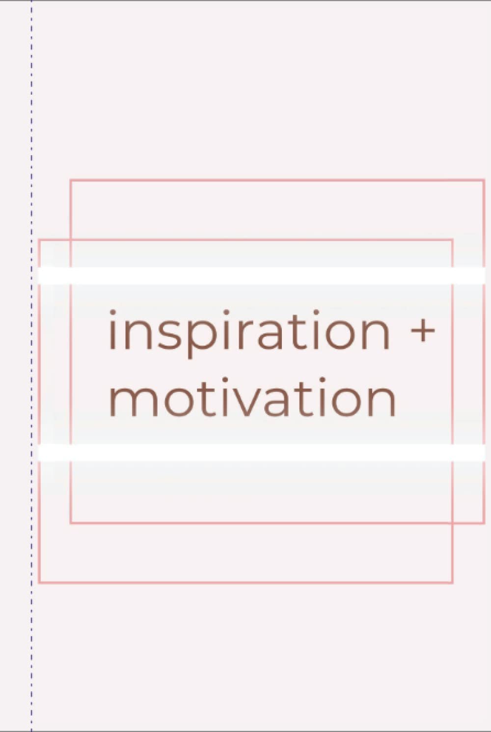 Inspiration + Motivation: A Daily Dose by Miss Gigi Blair