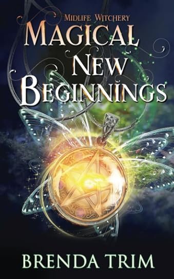 Magical New Beginnings by Brenda Trim