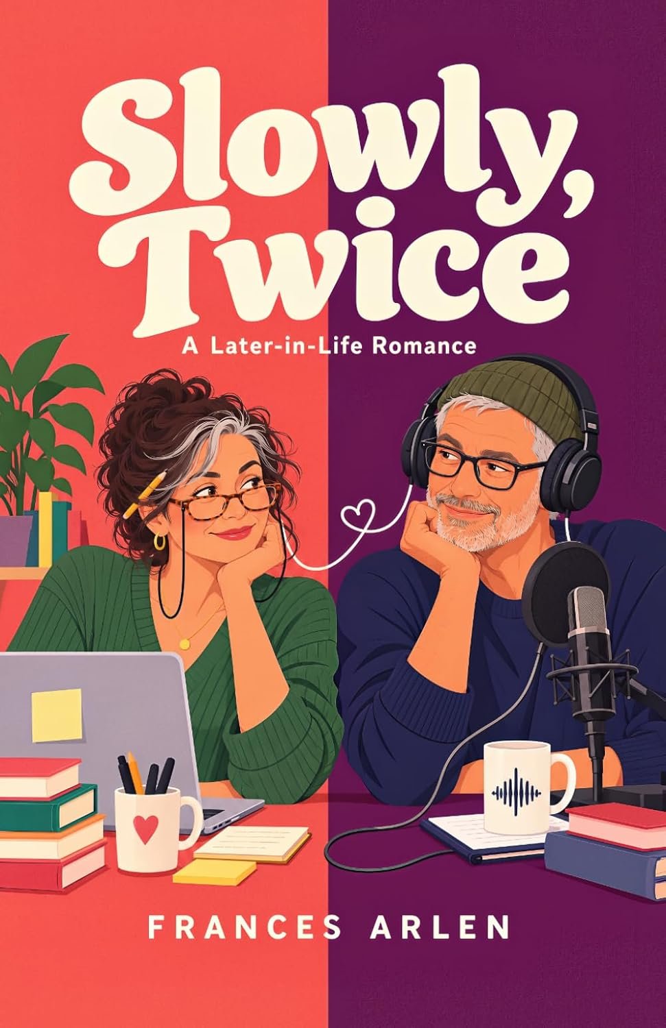 Slowly, Twice: A Later-in-Life Romance by Frances Arlen